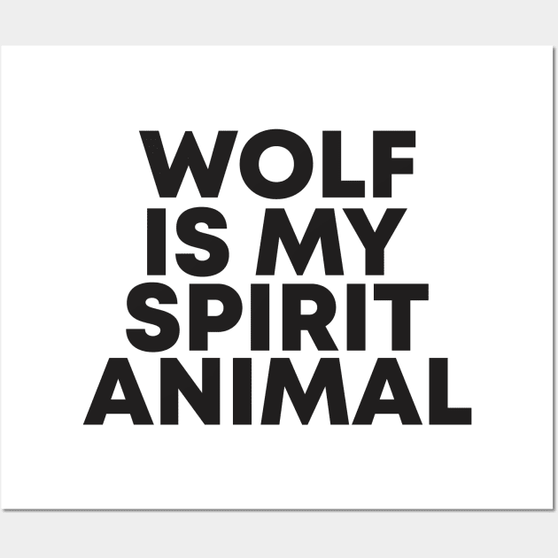 wolf is my spirit animal Wall Art by Vortex.Merch